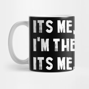 Fathers Day Its Me Hi I'm The Dad Its Me Mug